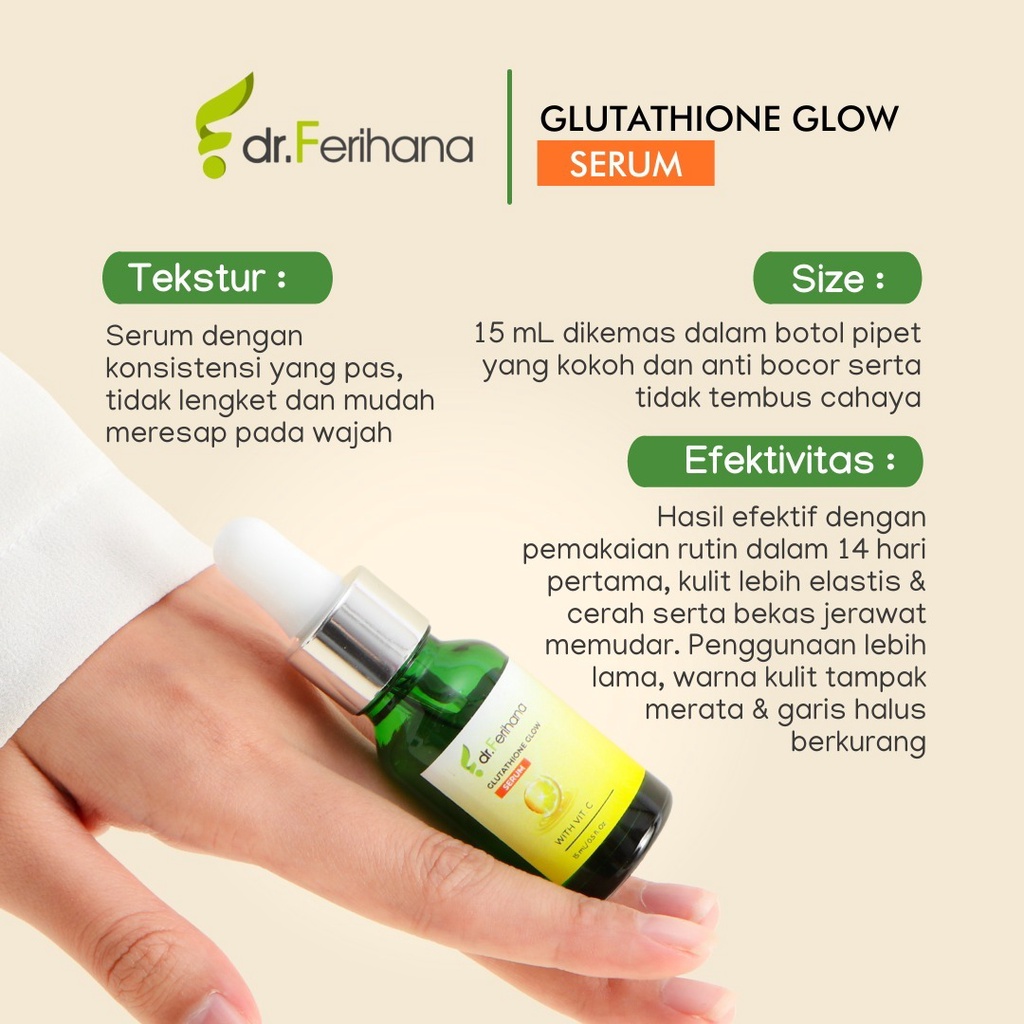 Glutathione Glow Serum dr. Ferihana Cosmetics &amp; Skincare Merupakan Serum dengan Kandungan Vitamin C Premium yang Mampu Mencerahkan Wajah dan Membuat Kuliat Glowing Alami dengan Kandungan Bahan Alam yang Sudah Terdaftar BPOM &amp; LPPOM MUI