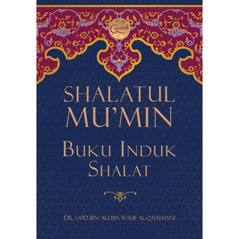 SHALATUL MU`MIN, BUKU INDUK SHALAT (HC)
