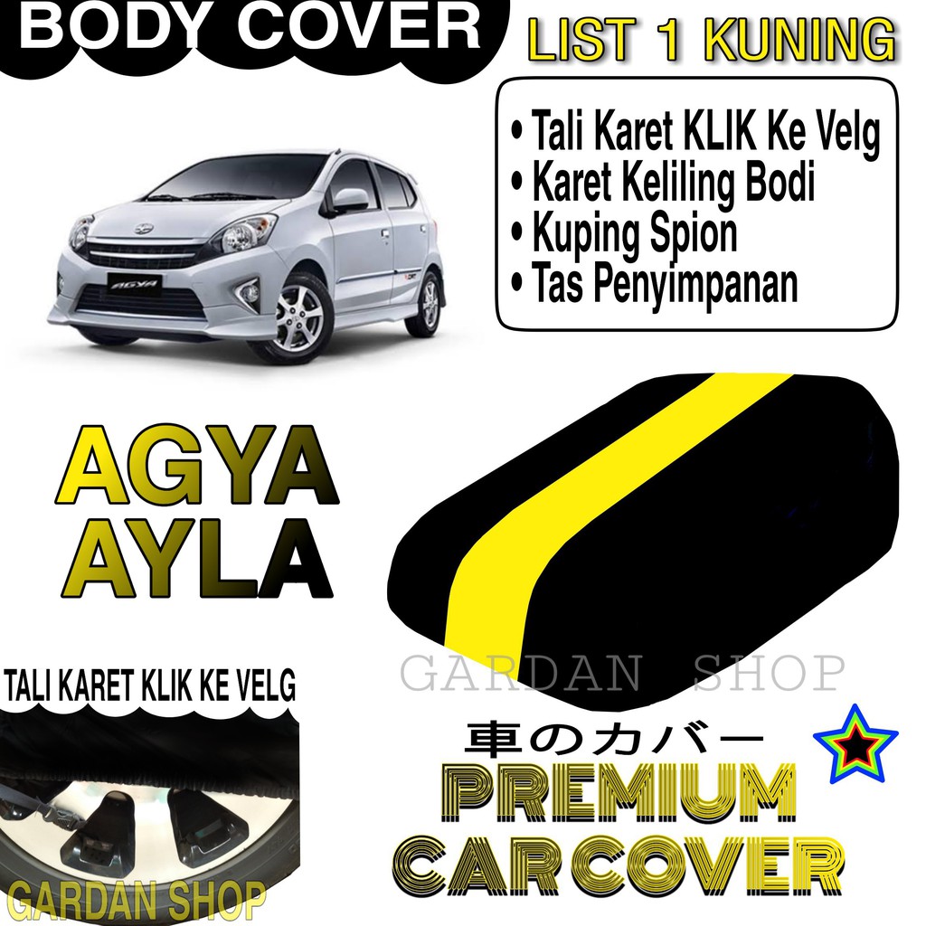 Body Cover AGYA AYLA List KUNING Penutup Pelindung Bodi Mobil Agya Ayla PREMIUM Yellow