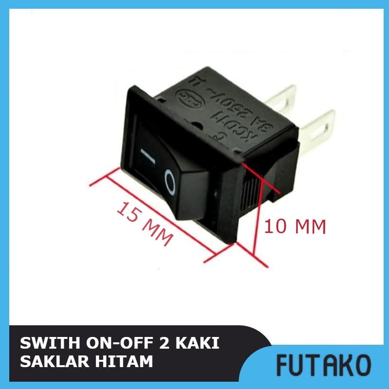 FUTAKO Swith Saklar hitam on-off 2 kaki / 2 pin tanpa lampu