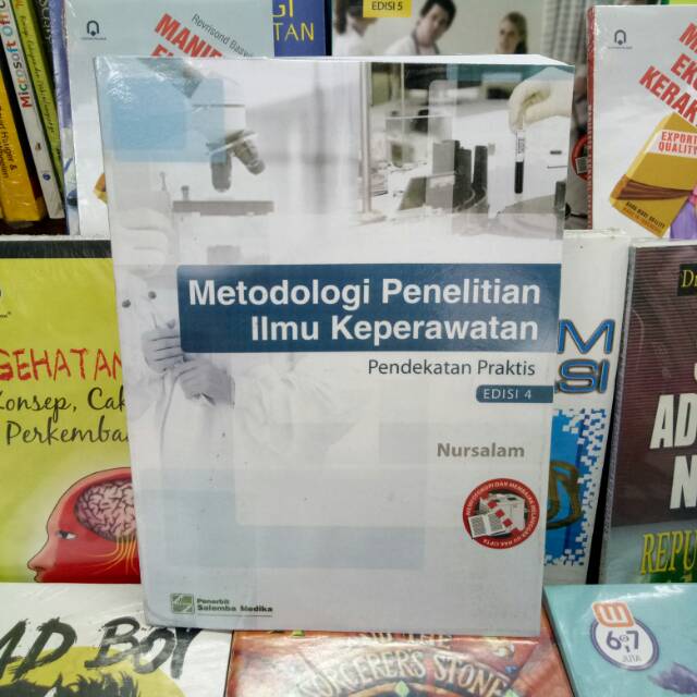 Metodologi Penelitian Ilmu Keperawatan Pendekatan Praktis Edisi 4 Nursalam Shopee Indonesia