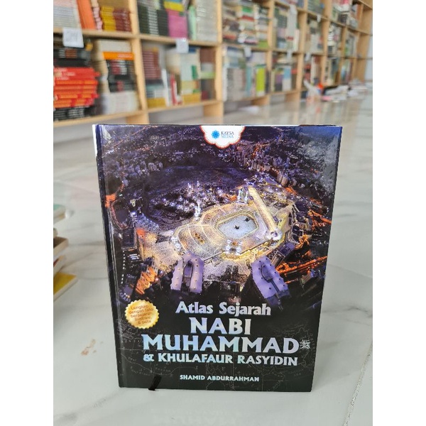Buku sejarah islam | Atlas sejarah Nabi Muhammad & Khulafaur Rasyidin | Hard Cover | Shamid Abdurrah