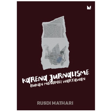Karena Jurnalisme Bukan Monopoli Wartawan - Rusdi Mathari