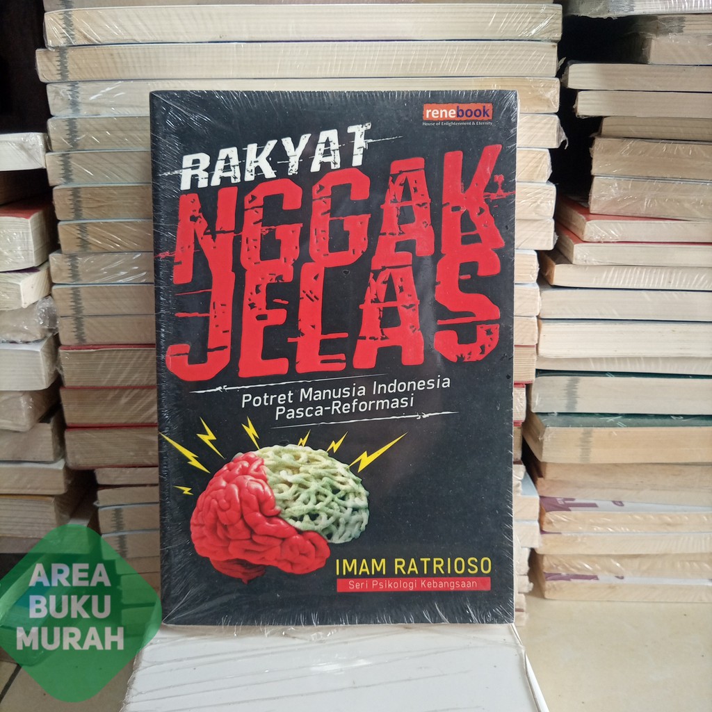 Rakyat Nggak Jelas - Potret Manusia Indonesia Pasca Reformasi - Imam Patrioso
