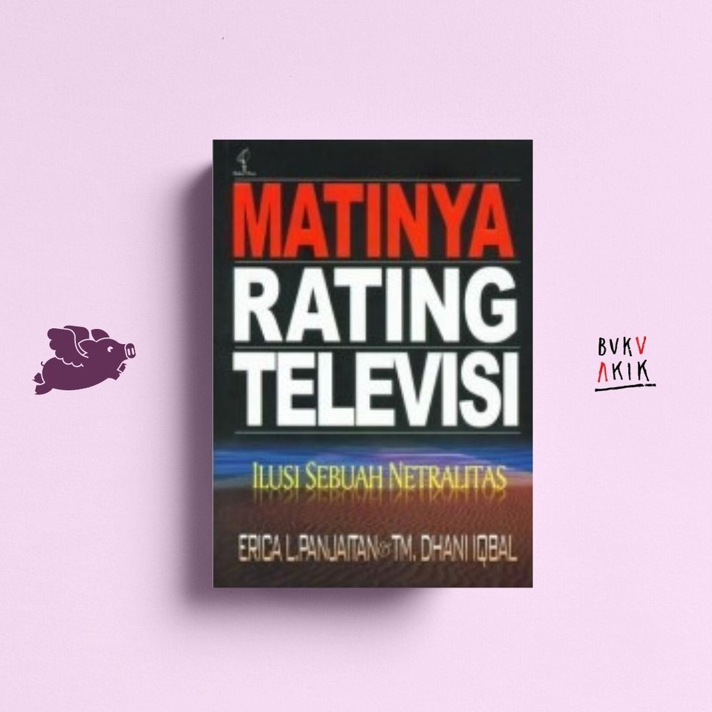 Matinya Rating Televisi; Ilusi Sebuah Netralitas.