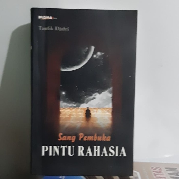 Sang Pembuka Pintu Rahasia - Taufik Djafri -PadmaPress