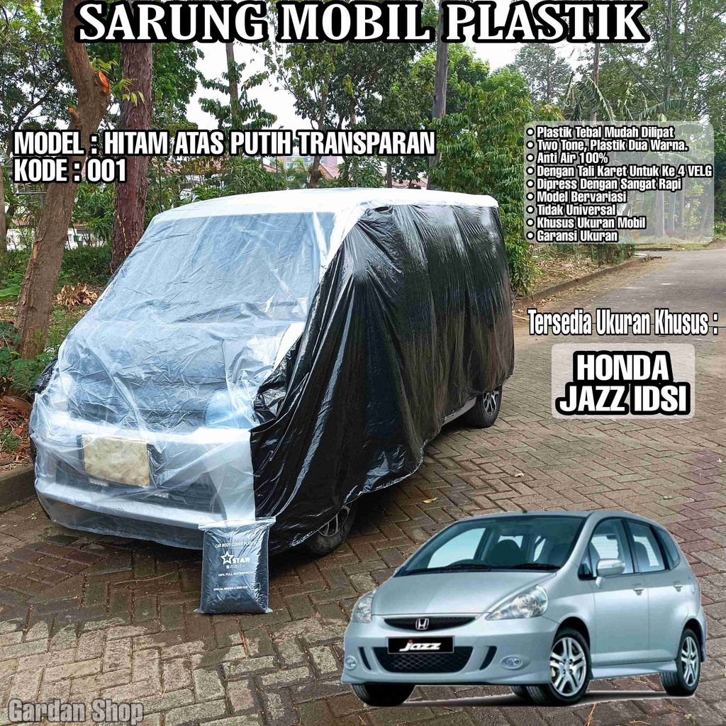 Sarung Mobil Plastik HONDA JAZZ IDSI Hitam Atas Putih Transparan Full Anti Air