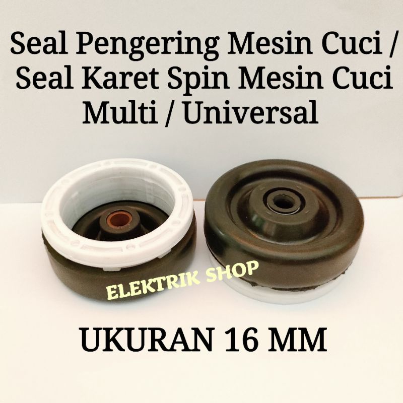 SEAL PENGERING MESIN CUCI MULTI UNIVERSAL UKURAN 16MM / SEAL KARET SPIN MESIN CUCI