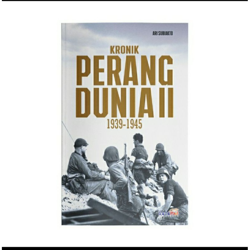 Kronik Perang dunia II - Ari Subiakto