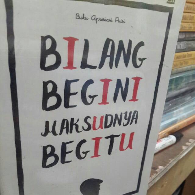 Bilang Begini Maksudnya Begitu