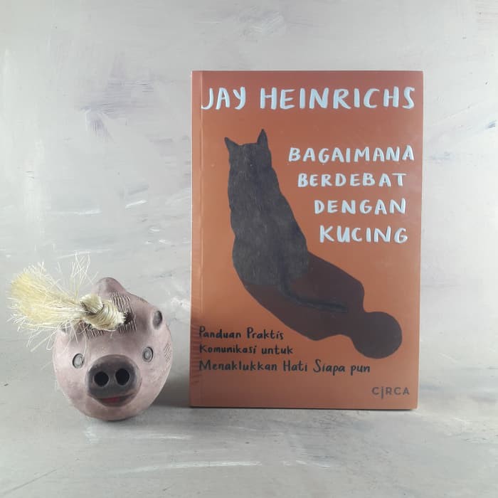 Bagaimana Berdebat dengan Kucing - Jay Heinrichs