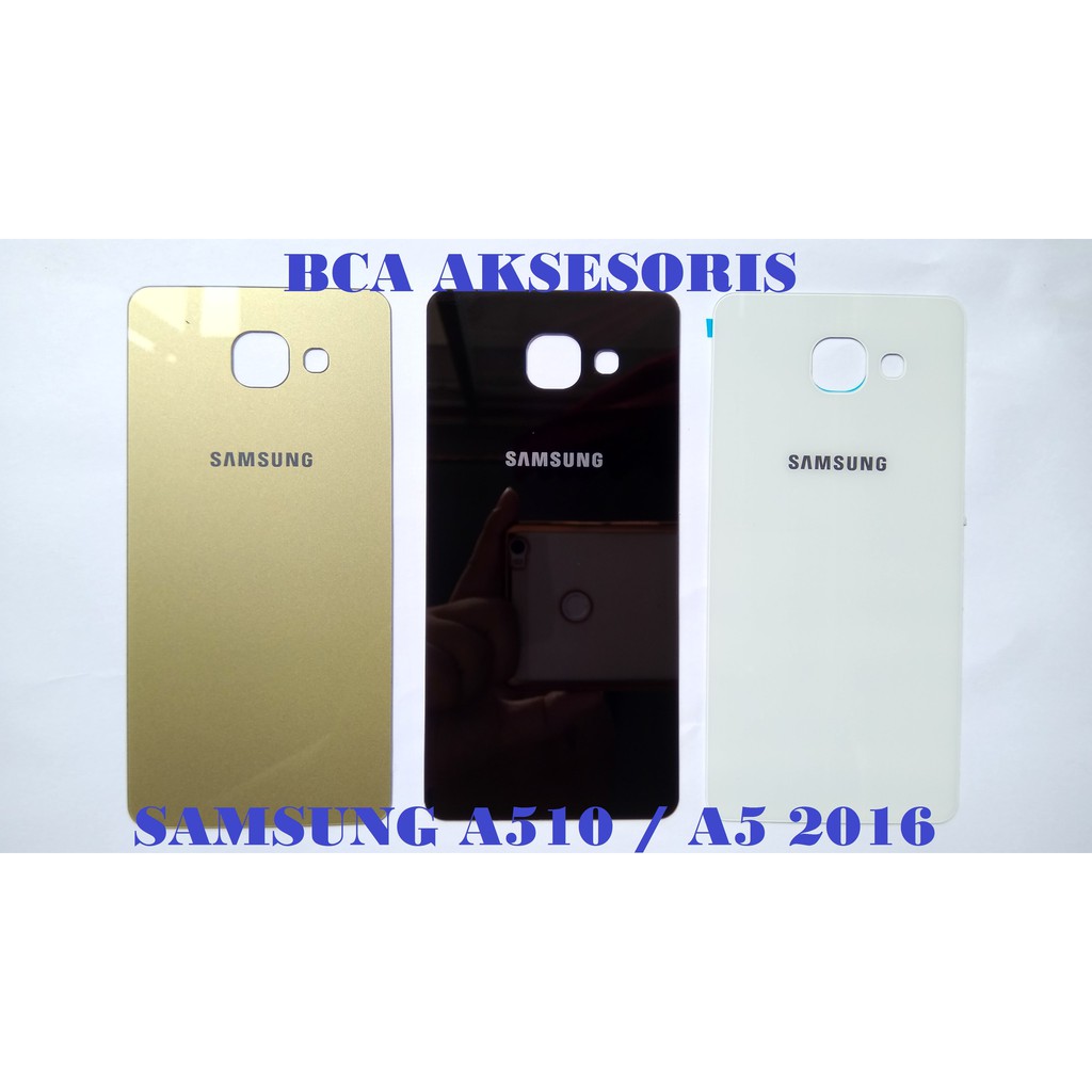 BACK DOOR SAMSUNG A510 / A5 2016/ TUTUP BELAKANG/ BACK COVER/ BACKDOOR