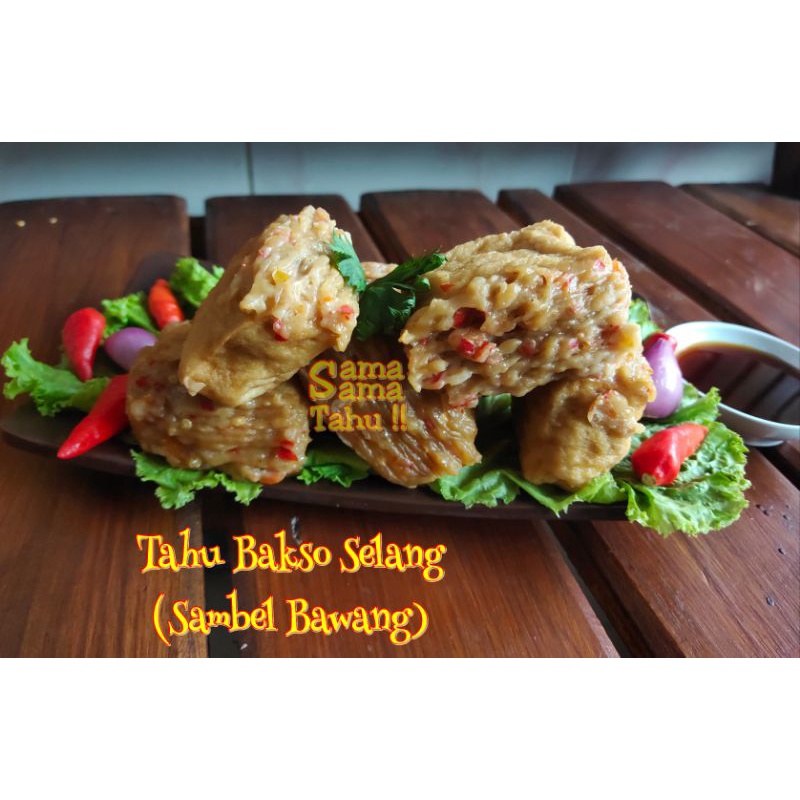 

Tahu Bakso Selang (Sambal Bawang)