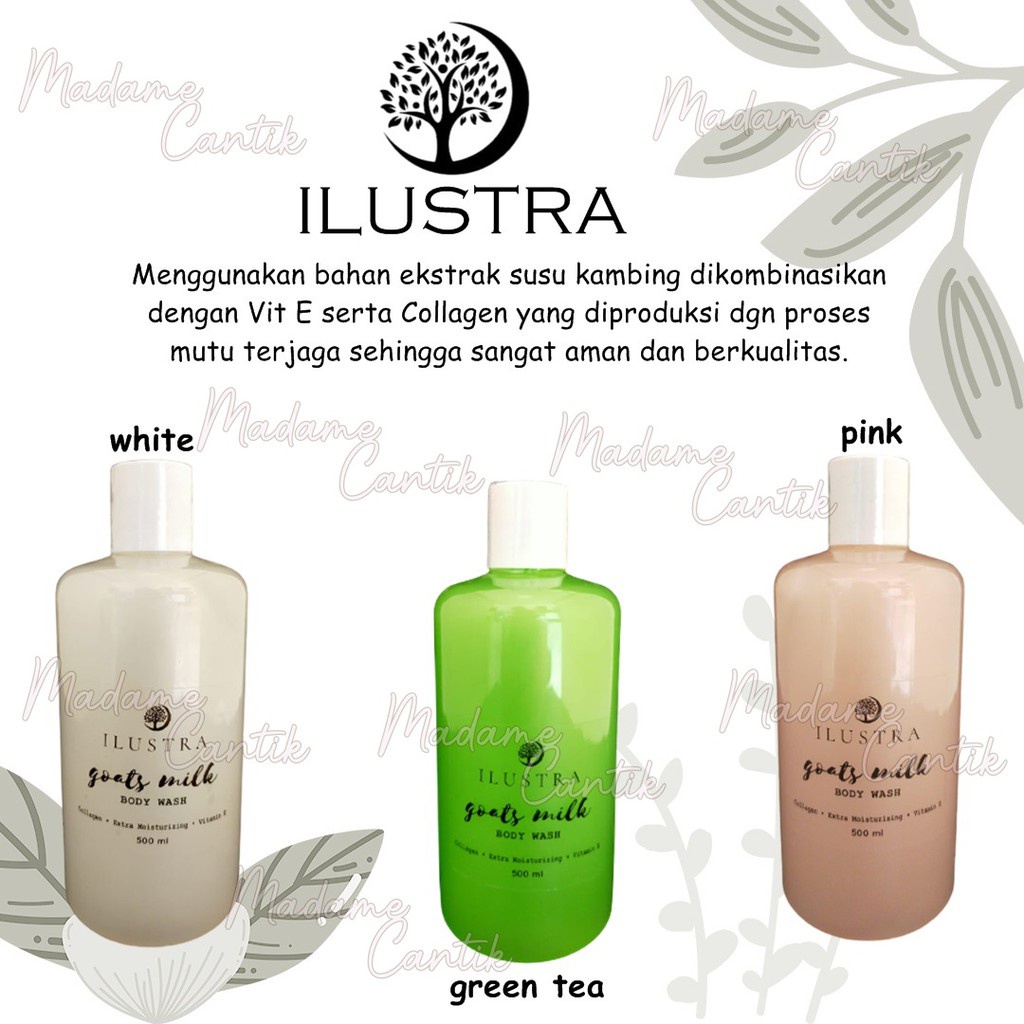 ✿ MADAME ✿ ILUSTRA GOATS MILK SOAP EXTRA COLLAGEN BODY WASH 500ML / ILUSTRA GOAT MILK BODY WASH