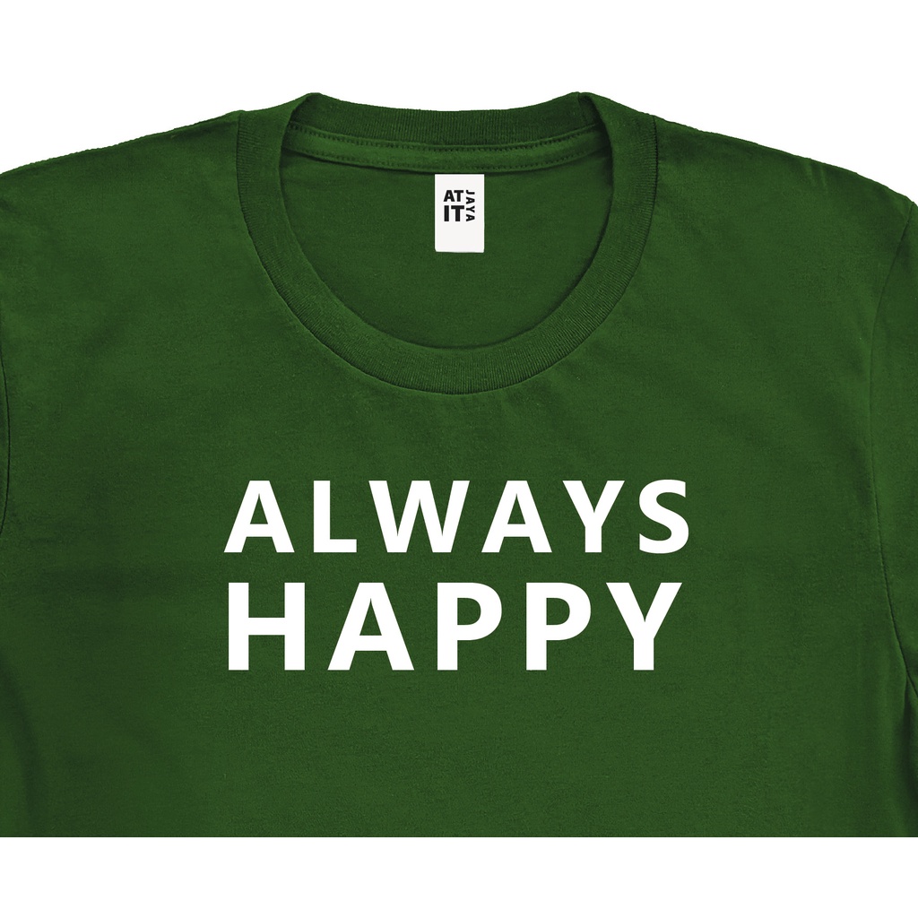 BAJU KAOS SABLON UNIK KEREN TULISAN ALWAYS HAPPY KAOS WANITA KAOS PRIA