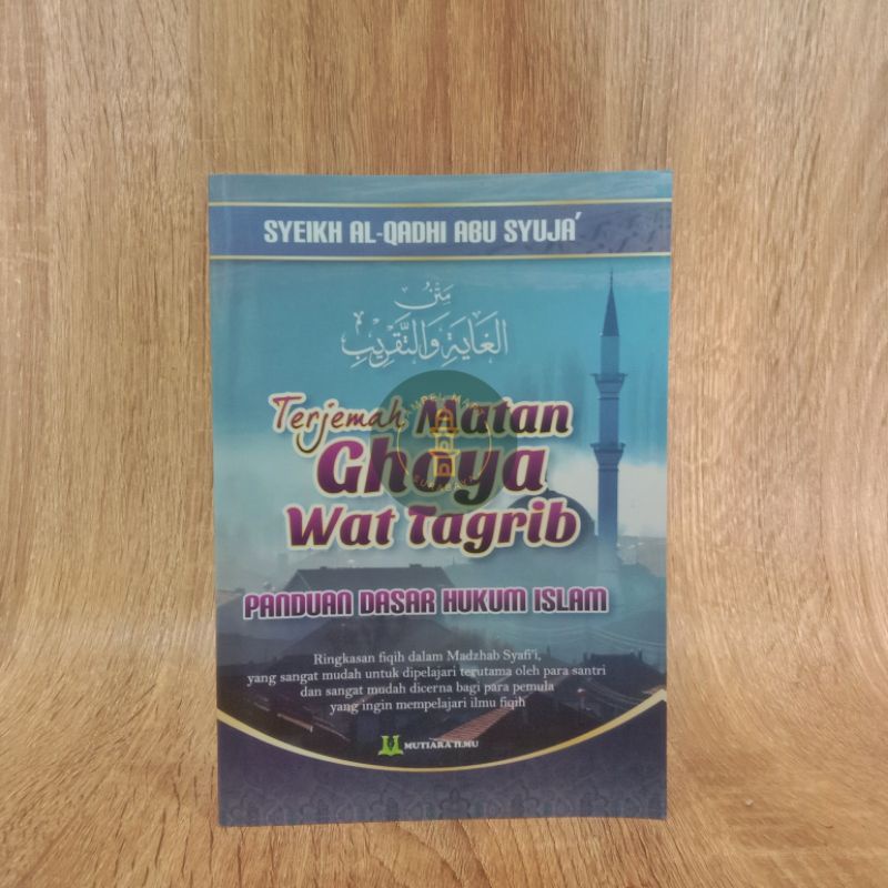 Terjemah Matan Ghoya Wat Tagrib Panduan Dasar Hukum Islam - Mutiara Ilmu Publisher