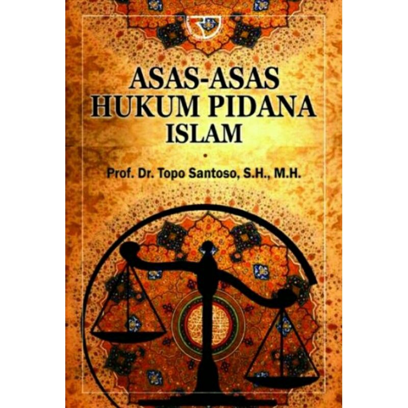 Buku ASAS-ASAS HUKUM PIDANA ISLAM By TOPO SANTOSO