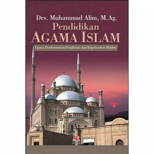 Pendidikan Agama Islam : Upaya Pembentukan Pemikiran dan Kepribadian Muslim