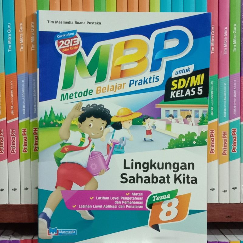 MBP.METODE.BELAJAR.PRAKTIS.SD/MI.KELAS.5.TEMA.8.SEMESTER.2.KURIKILUM.2013.EDISI.REVISI