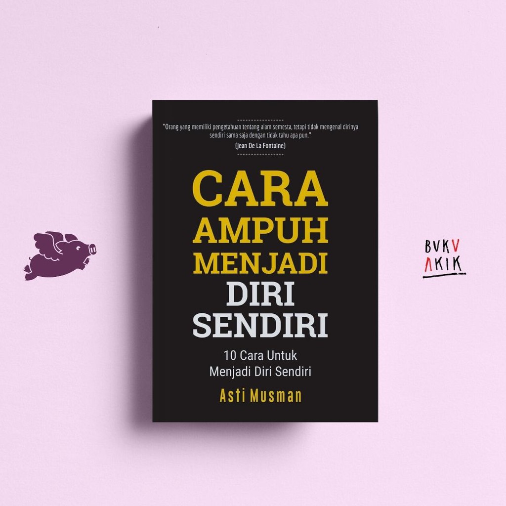 Cara Ampuh Menjadi Diri Sendiri (10 Cara Untuk Menjadi Diri Sendiri)