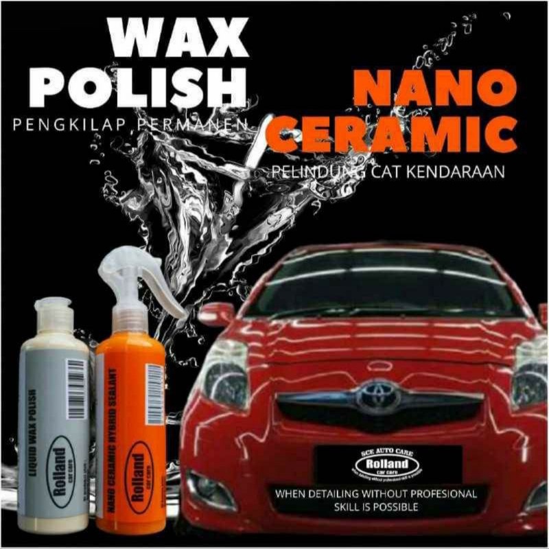 NANO CERAMIC PENGKILAP MOBIL MOTOR COATING BODI BODY CAT ROLLAND CAR CARE PENGKILAT PENGILAP PERAWAT