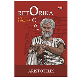 Buku Retorika - Aristoteles - Basabasi REGULER