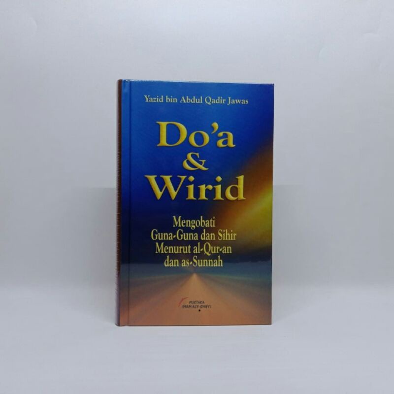 Buku Doa Dan Wirid Mengobati Guna-Guna Dan Sihir Menurut al-Qur’an dan as-Sunnah | Ustadz Yazid bin 