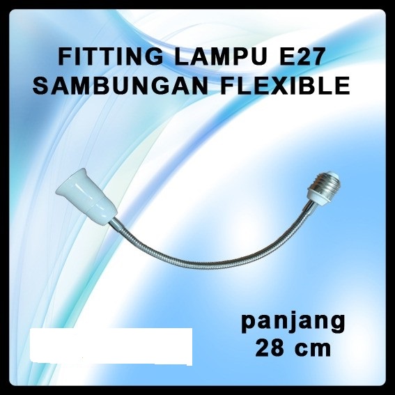 FITTING LAMPU FLEXIBLE E27 28cm PEMAJANG EXTENSION E27 28cm BOHLAM LED