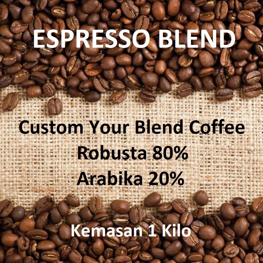 

ESPRESSO Custom Blend Coffee 80% Kopi Robusta Dan 20% Kopi Arabika 1 KILO 1 KG Mix Es Kopi Susu