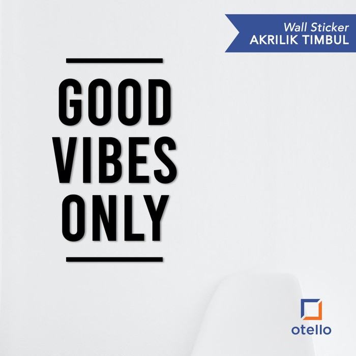 Good Vibes Only | Wall Sticker Akrilik Timbul | Dekorasi Dinding | Hiasan Dinding Quotes Wall Stiker