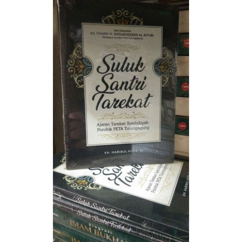 SULUK SANTRI TAREKAT Ajaran Tarekat Syadziliyyah Pondok PETA Tulungagung