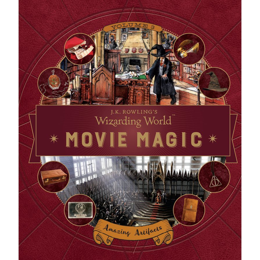J. K. Rowling's Wizarding World: Movie Magic Volume Three: Amazing Artifacts