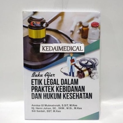 (ORIGINAL) BUKU AJAR ETIK KEGAL DALAM PRAKTEK KEBIDANAN DAN HUKUM KESEHATAN ANNISA TERBARU