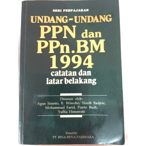 

Seri Perpajakan Undang - Undang PPN dan PPn.BM 1994 catatan dan latar belakang