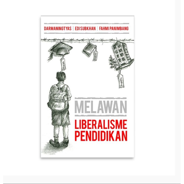 Melawan Liberalisme Pendidikan - Darmaningtyas