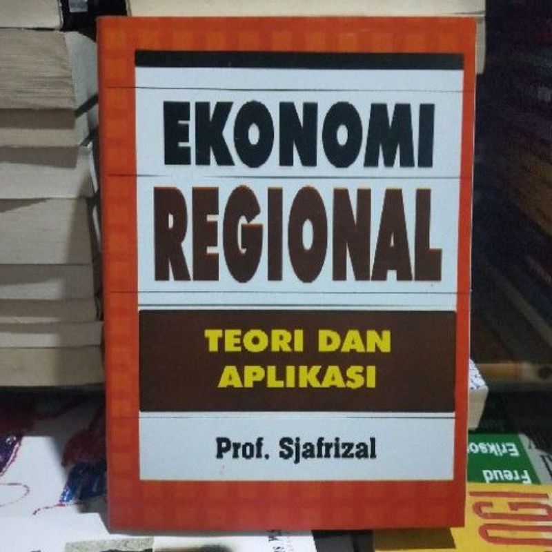 

ekonomi regional teori dan aplikasi sjafrizal
