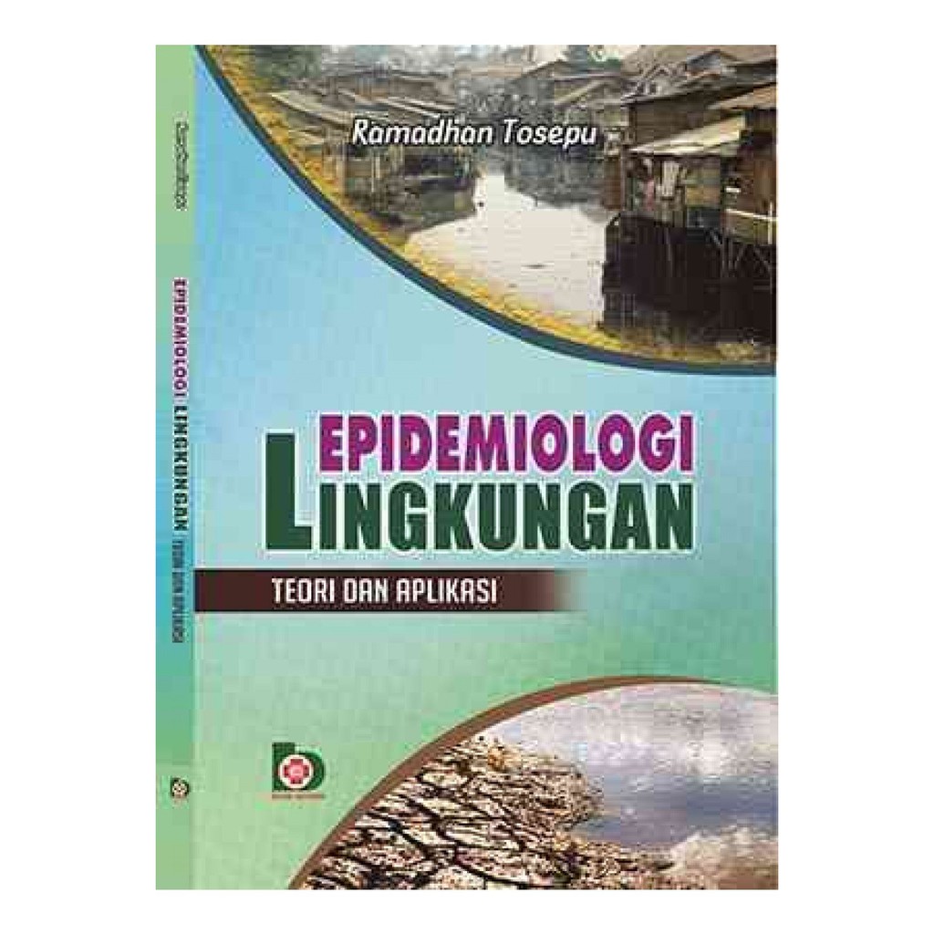 

Epidemiologi Lingkungan: Teori Dan Aplikasi - Ramadhan Tosepu, S.K.M., M.Kes.
