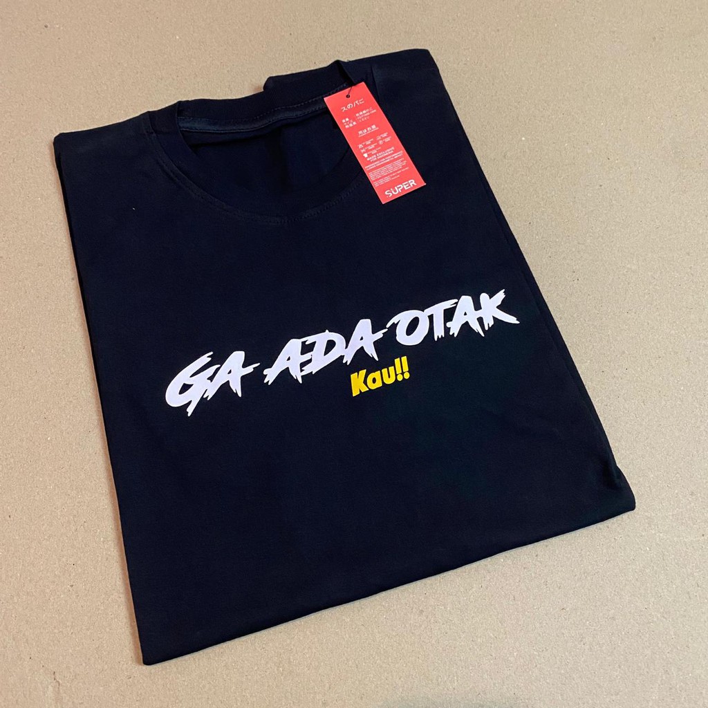 Kaos murah Kaos distro murah baju  distro pria t-shirt murah combed30s GAK ADA OTAK