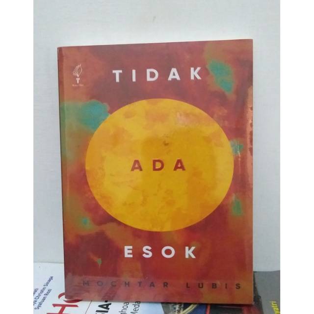 Tidak Ada Esok - Mochtar Lubis