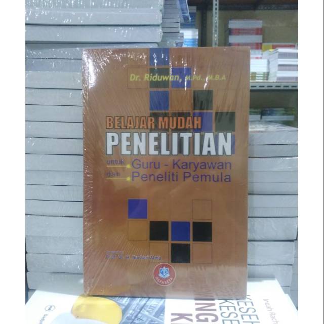 

BELAJAR MUDAH PENELITIAN UNTUK GURU KARYAWAN DAN PENELITI PEMULA ED BARU
