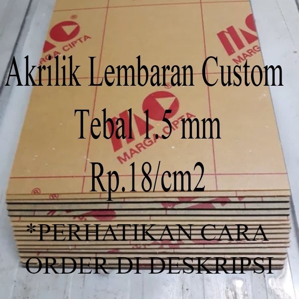 Custom Akrilik Lembaran 1.5 mm Rp.18 per cm