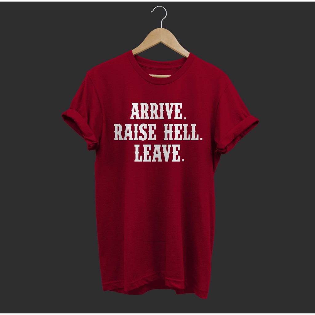 KAOS BIG SIZE &quot;Arrive Raise Hell Leave&quot; Jumbo Casual M-L-XL-2XL-3XL-4XL-5XL