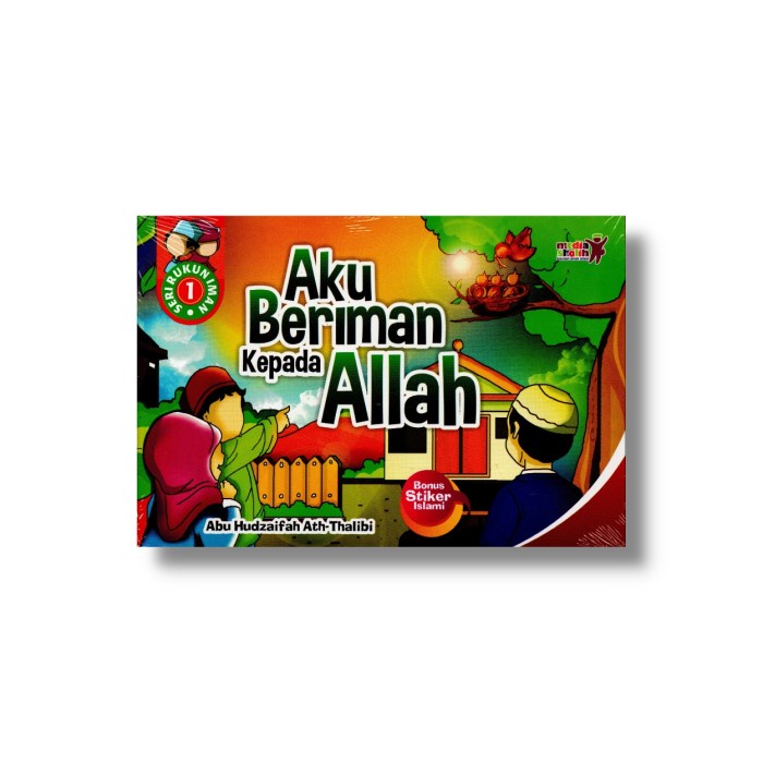 SERI RUKUN IMAN 1 - AKU BERIMAN KEPADA ALLAH