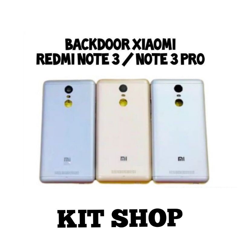 BACKDOOR CASING XIAOMI REDMI NOTE 3 / NOTE 3 PRO - BACKCOVER KESING TUTUP BELAKANG ORIGINAL