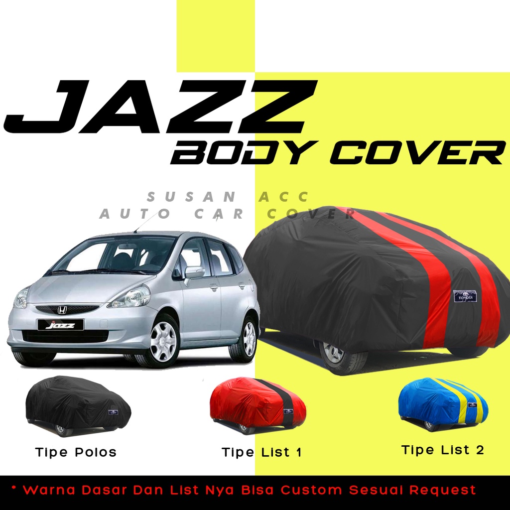 Body Cover Mobil jazz Sarung Mobil Jazz/Jazz lama/new jazz/all new jazz/jazz ge 8/jazz rs/jazz gk5/jazz gd3/brio/brio rs/brio lama/agya/ayla