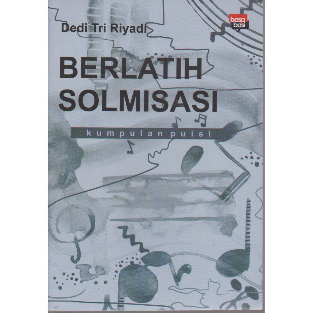 

Buku Berlatih Solmisasi Puisi Karya Dedy Tri Riyadi