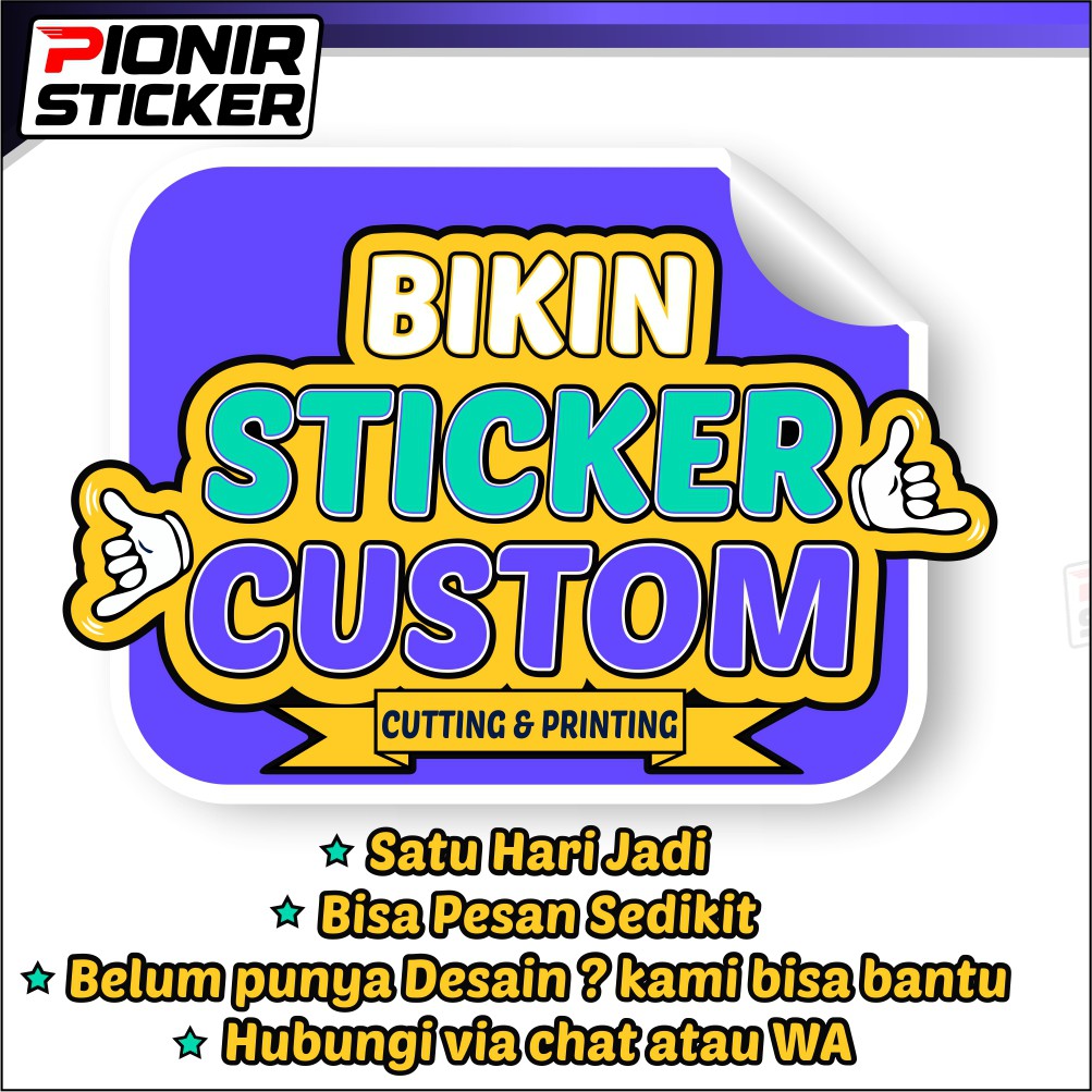 Sticker Custom Cutting Sticker Custom Stiker Suka Suka Pionir