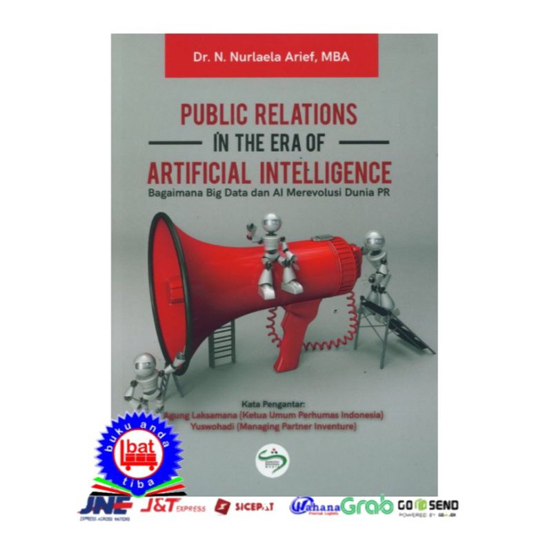 PUBLIC RELATIONS IN THE ERA OF ARTIFICIAL INTELLIGENCE - Dr. N. Laela Arief MBA