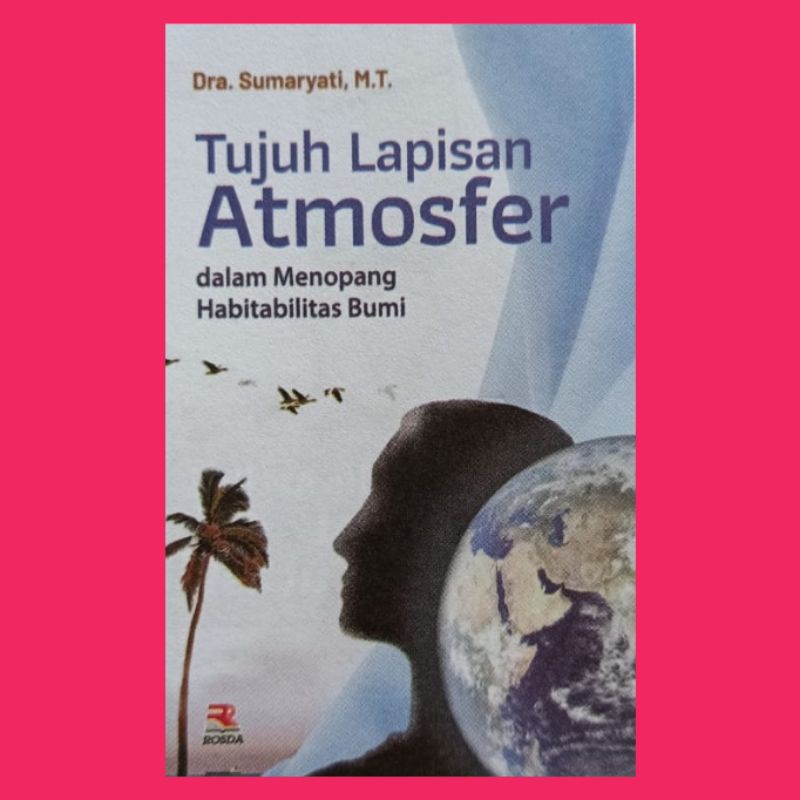 

Tujuh lapisan atmosfer dalam menopang Habitalitas bumi ...buku