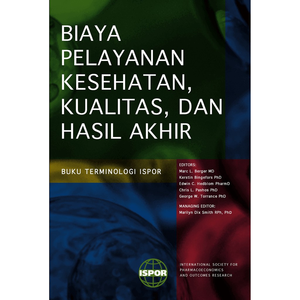 

Buku Biaya Pelayanan Kesehatan Kualitas dan Hasil Akhir Ispor Internasional